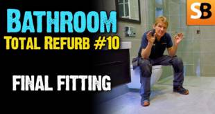 Bathroom Renovation #10 Final Fitting