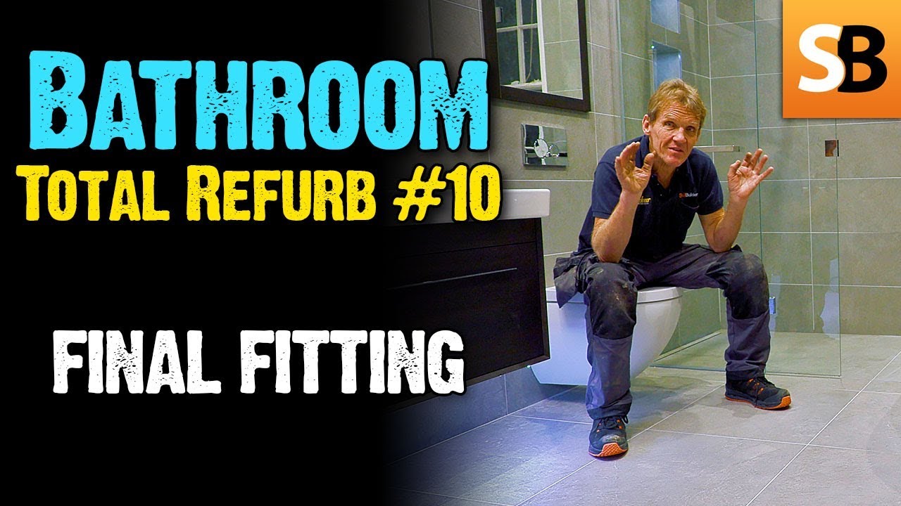 Bathroom Renovation #10 Final Fitting