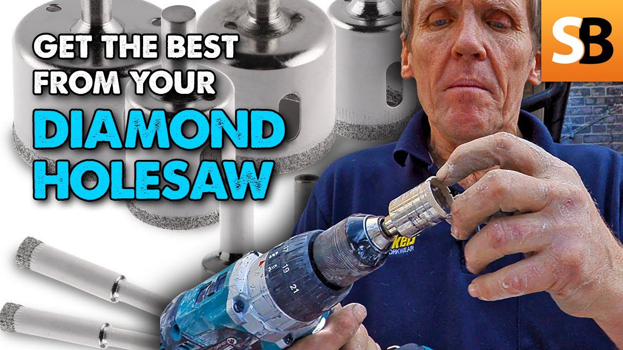 Get The Best from Your Diamond Hole Saw Set