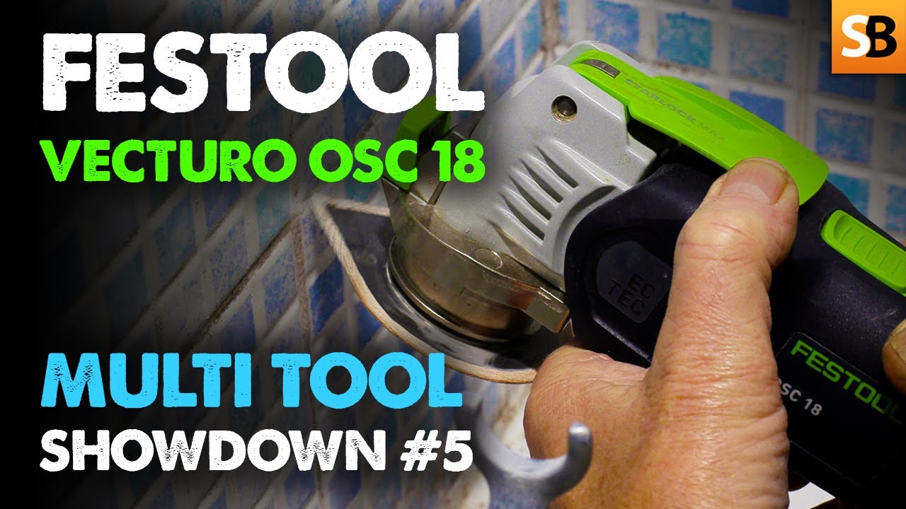 Festool VECTURO OSC 18 ~ Multi Tools #5