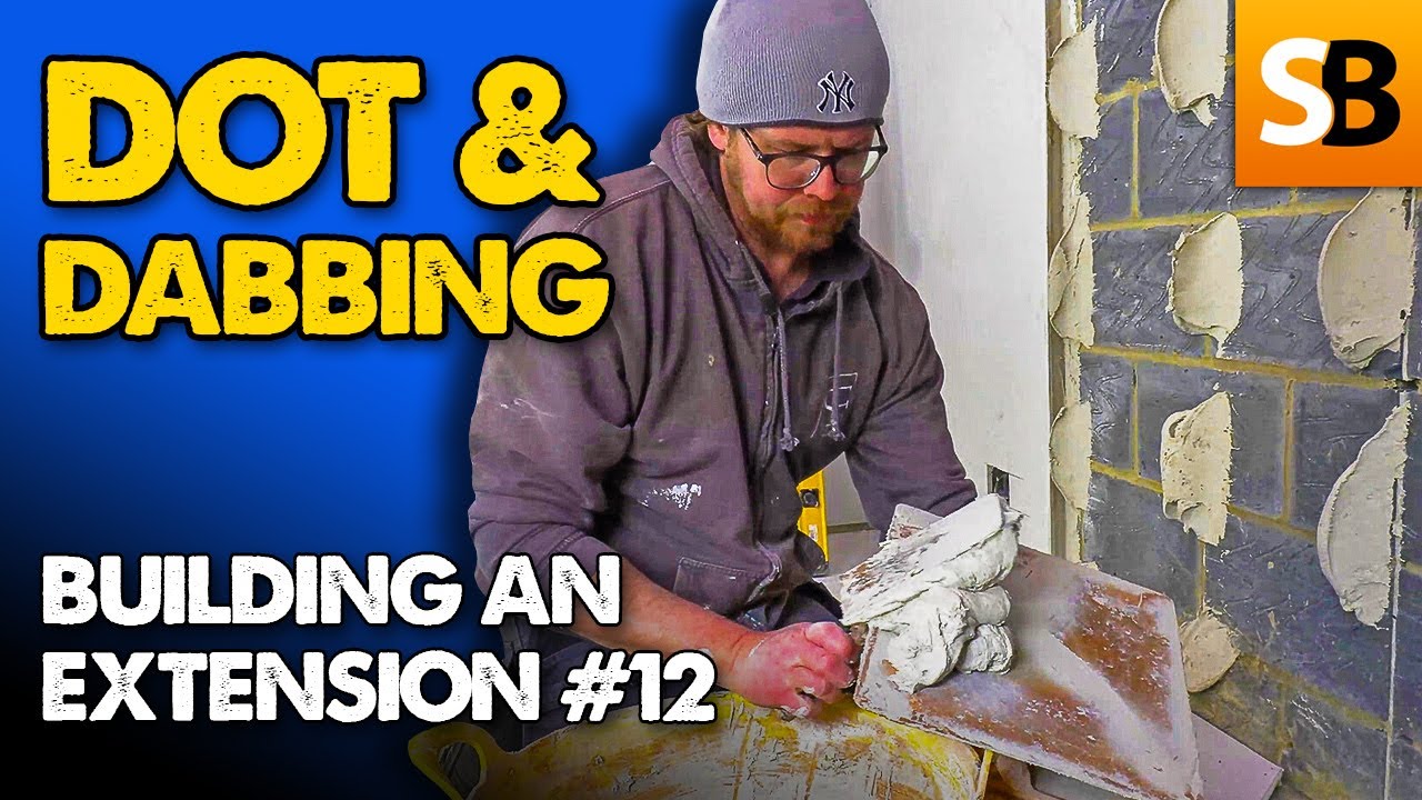 Dot and Dab Plasterboard ~ Extension Build #12